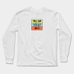 Rescue Adopt Love Long Sleeve T-Shirt